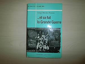 Bild des Verkufers fr ET CE FUT LA GRANDE GUERRE zum Verkauf von Le temps retrouv