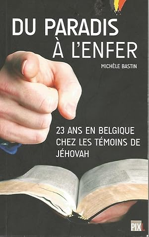 Image du vendeur pour Du paradis a l'enfer/23 ans en Belgique chez les tmoins de Jehovah mis en vente par Librairie l'Aspidistra