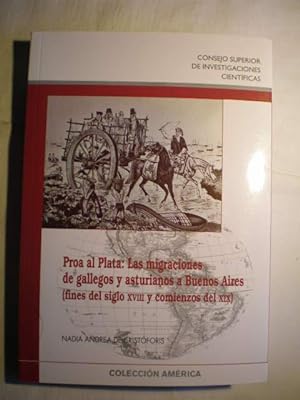Proa al Plata: las migraciones de gallegos y asturianos a Buenos Aires (fines del siglo XVIII y c...