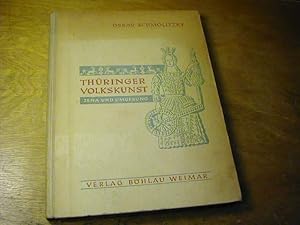 Bild des Verkufers fr Thringer Volkskunst : Jena und Umgebung zum Verkauf von Antiquariat Fuchseck