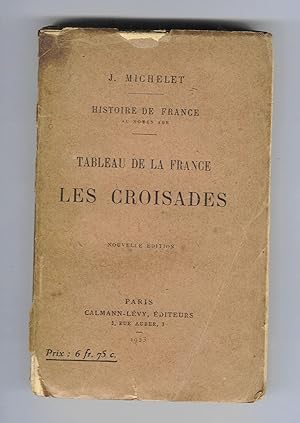 Seller image for Histoire de France au Moyen Age - Tableau de la France - Les Croisades : Nouvelle dition for sale by MAGICBOOKS