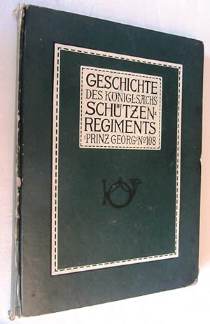 Geschichte des Königl. Sächs. Schützen-Regiments "Prinz Georg" N°108.