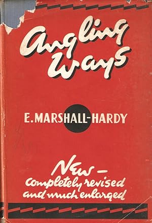 Bild des Verkufers fr ANGLING WAYS. By E. Marshall-Hardy. zum Verkauf von Coch-y-Bonddu Books Ltd