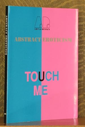 Imagen del vendedor de ART AND DESIGN, ABSTRACT EROTICISM, TOUCH ME, PROFILE NO. 47 a la venta por Andre Strong Bookseller