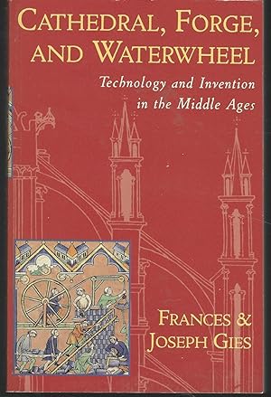 Immagine del venditore per Cathedral, Forge, and Waterwheel: Technology and Invention in the Middle Ages venduto da Dorley House Books, Inc.