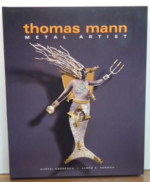 Bild des Verkufers fr THOMAS MANN: METAL ARTIST zum Verkauf von RON RAMSWICK BOOKS, IOBA