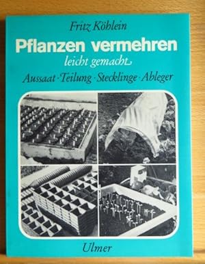 Seller image for Pflanzen vermehren, leicht gemacht : Aussaat, Teilung, Stecklinge, Ableger. for sale by Antiquariat Blschke