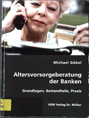 Bild des Verkufers fr Altersvorsorgeberatung der Banken : Grundlagen, Bestandteile, Praxis. zum Verkauf von books4less (Versandantiquariat Petra Gros GmbH & Co. KG)