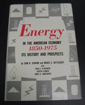 Energy in the American Economy 1850-1975: Its History and Prospects