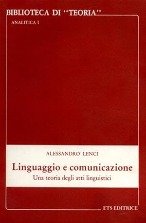 Bild des Verkufers fr Linguaggio e comunicazione. Una teoria degli atti linguistici. zum Verkauf von FIRENZELIBRI SRL