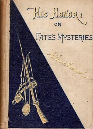 Image du vendeur pour His Honor, or: Fate's Mysteries, a thrilling Realistic Story of the United States Army mis en vente par Hyde Brothers, Booksellers