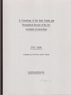 Seller image for A Genealogy of the Bear Family and Biographical Record of the Descendants of Jacob Bear, 1747-1906 for sale by Hyde Brothers, Booksellers