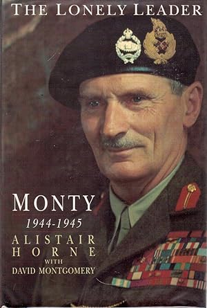 Image du vendeur pour The Lonely Leader: Monty, 1944-1945 mis en vente par Hyde Brothers, Booksellers
