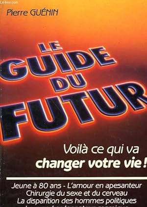 Bild des Verkufers fr LE GUIDE DU FUTUR. zum Verkauf von Le-Livre