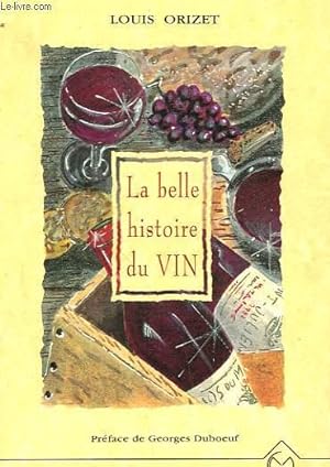 Imagen del vendedor de LA BELLE HISTOIRE DU VIN. a la venta por Le-Livre