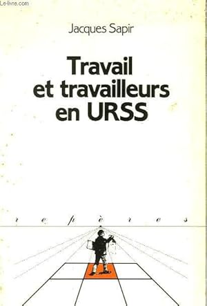 Seller image for TRAVAIL ET TRAVAILLEURS EN URSS. COLLECTION REPERES N 15 for sale by Le-Livre