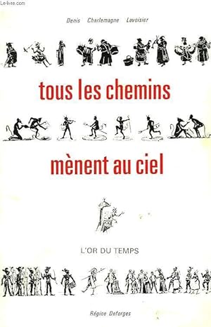 Bild des Verkufers fr TOUS LES CHEMINS MENENT AU CIEL. zum Verkauf von Le-Livre