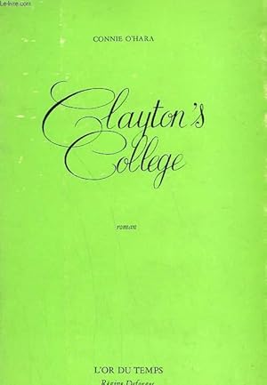 Image du vendeur pour CLAYTON'S COLLEGE. mis en vente par Le-Livre