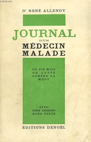 Imagen del vendedor de JOURNAL D'UN MEDECIN MALADE OU SIX MOIS DE LUTTE CONTRE LA MORT. a la venta por Le-Livre