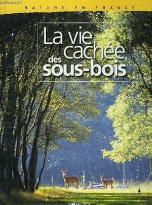 Image du vendeur pour LA VIE DES CACHEE SOUS-BOIS mis en vente par Le-Livre