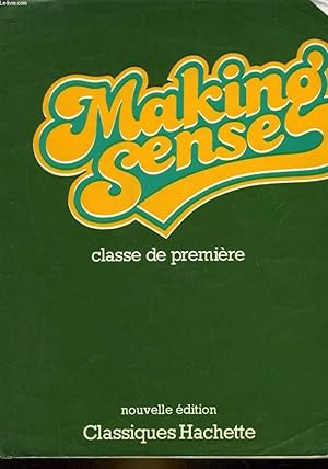 Imagen del vendedor de MAKING SENSE - CLASSE DE PREMIERE a la venta por Le-Livre