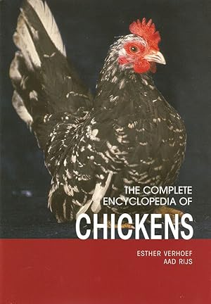 Bild des Verkufers fr THE COMPLETE ENCYCLOPEDIA OF CHICKENS: EVERYTHING YOU NEED TO KNOW. By Esther Verhoef and Aad Rijs. zum Verkauf von Coch-y-Bonddu Books Ltd