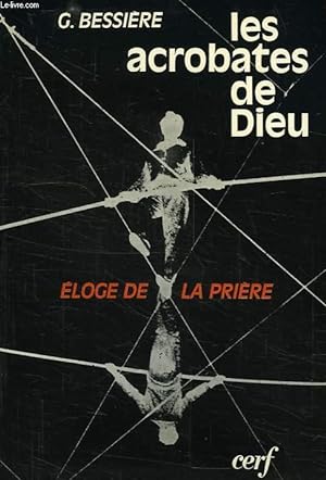 Bild des Verkufers fr LES CAROBATES DE DIEU, ELOGE DE LA PRIERE zum Verkauf von Le-Livre