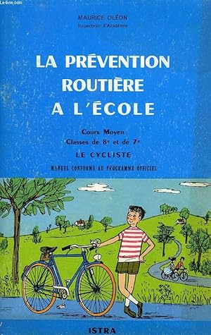 Imagen del vendedor de LA PREVENTION ROUTIERE A L'ECOLE, COURS MOYEN, CLASSES DE 8e ET 7e, LE CYCLISTE a la venta por Le-Livre