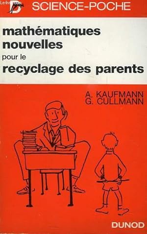 Image du vendeur pour MATHEMATIQUES NOUVELLES POUR LE RECYCLAGE DES PARENTS mis en vente par Le-Livre