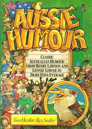 Seller image for AUSSIE HUMOUR. Classic Australian Humour from Henry Lawson and Lennie Lower to Dame Edna Everage. for sale by Black Stump Books And Collectables