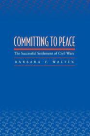 Image du vendeur pour Committing to Peace: The Successful Settlement of Civil Wars mis en vente par Monroe Street Books