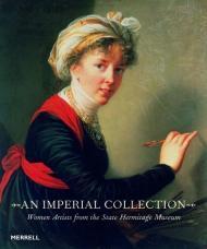 Imagen del vendedor de An Imperial Collection: Women Artists from the State Hermitage Museum a la venta por Monroe Street Books