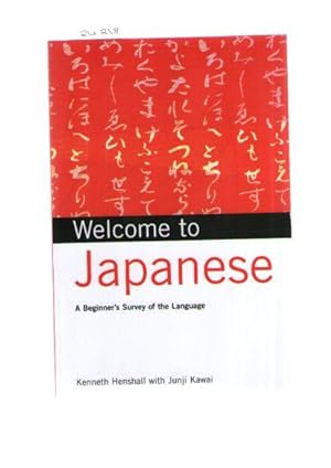 Welcome To Japanese : A Beginner's Survey Of The Language