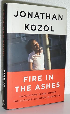Seller image for Fire in the Ashes: Twenty-Five Years among the Poorest Chioldren in America for sale by Sekkes Consultants