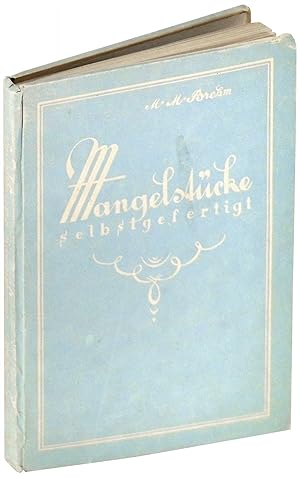 Mangelstücke-selbstgefertigt, Eine Anleitung für jung und alt