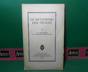 Immagine del venditore per Die Metaphysik - Eine Fiktion ! venduto da Antiquariat Deinbacher