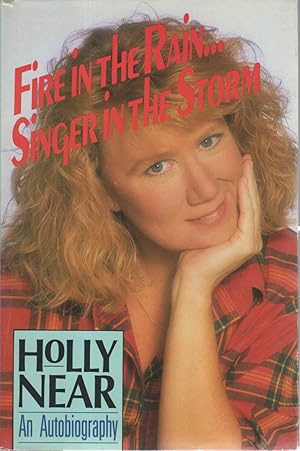 FIRE IN THE RAIN. . . SINGER IN THE STORM: An Autobiography.