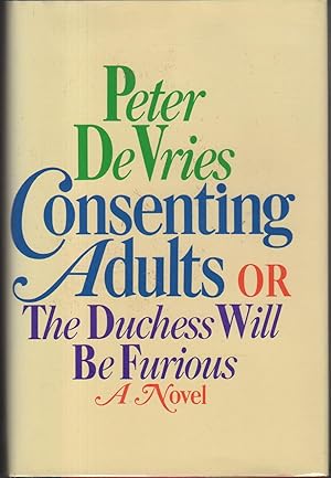 Seller image for CONSENTING ADULTS or The Duchess Will Be Furious. for sale by Bookfever, IOBA  (Volk & Iiams)