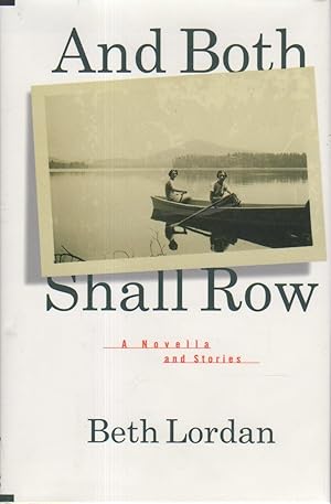 Immagine del venditore per AND BOTH SHALL ROW: A Novella and Stories. venduto da Bookfever, IOBA  (Volk & Iiams)