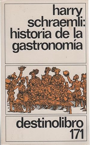 Seller image for HISTORIA DE LA GASTRONOMIA Retrato de extraordinario relieve de los ms famosos maestros e la cuchara y del tenedor. Coleccin Destino Libro 171. for sale by Librera Hijazo