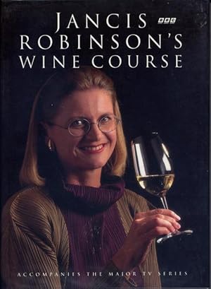 Immagine del venditore per Jancis Robinson's Wine Course venduto da Bay Books