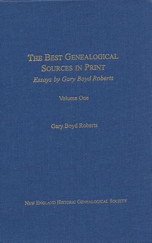 Seller image for The Best Genealogical Sources in Print: Essays by Gary Boyd Roberts Vol1; expanded from Book Introductions & Journal articles Published 1976-2004 genealogyz. for sale by Charles Lewis Best Booksellers