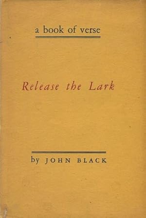 Release The Lark; A Book Of Verse