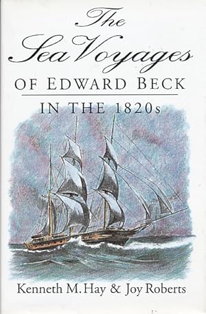 Image du vendeur pour The Sea Voyages of Edward Beck in the 1820s mis en vente par Barter Books Ltd