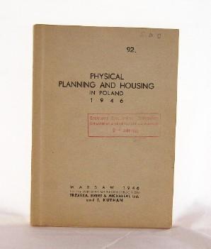 Physical Planning and Housing in Poland 1946, including Polish reports for the congress of the In...