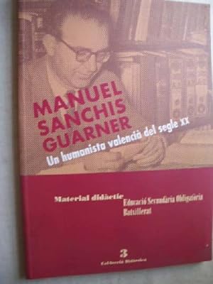 Imagen del vendedor de MANUEL SANCHIS GUARNER. UN HUMANISTA VALENCI DEL SEGLE XX a la venta por Librera Maestro Gozalbo