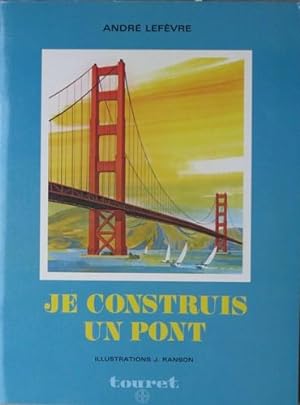 Bild des Verkufers fr Je Construis un Pont zum Verkauf von Bouquinerie L'Ivre Livre