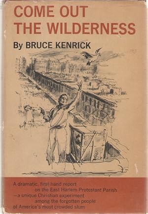 Imagen del vendedor de Come Out The Wilderness The Story of East Harlem Protestant Parish a la venta por Dan Glaeser Books