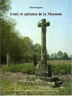 Croix et Calvaires de la Mayenne.