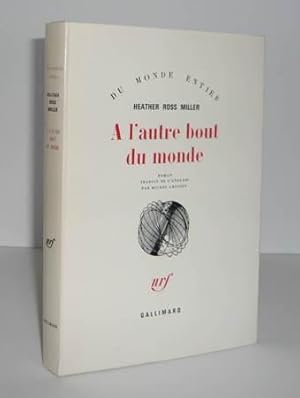 Seller image for A l'autre bout du monde, roman traduit de l'anglais par Michel Gresset, Du Monde Entier, Paris, NRF Gallimard, 1970. for sale by Mesnard - Comptoir du Livre Ancien